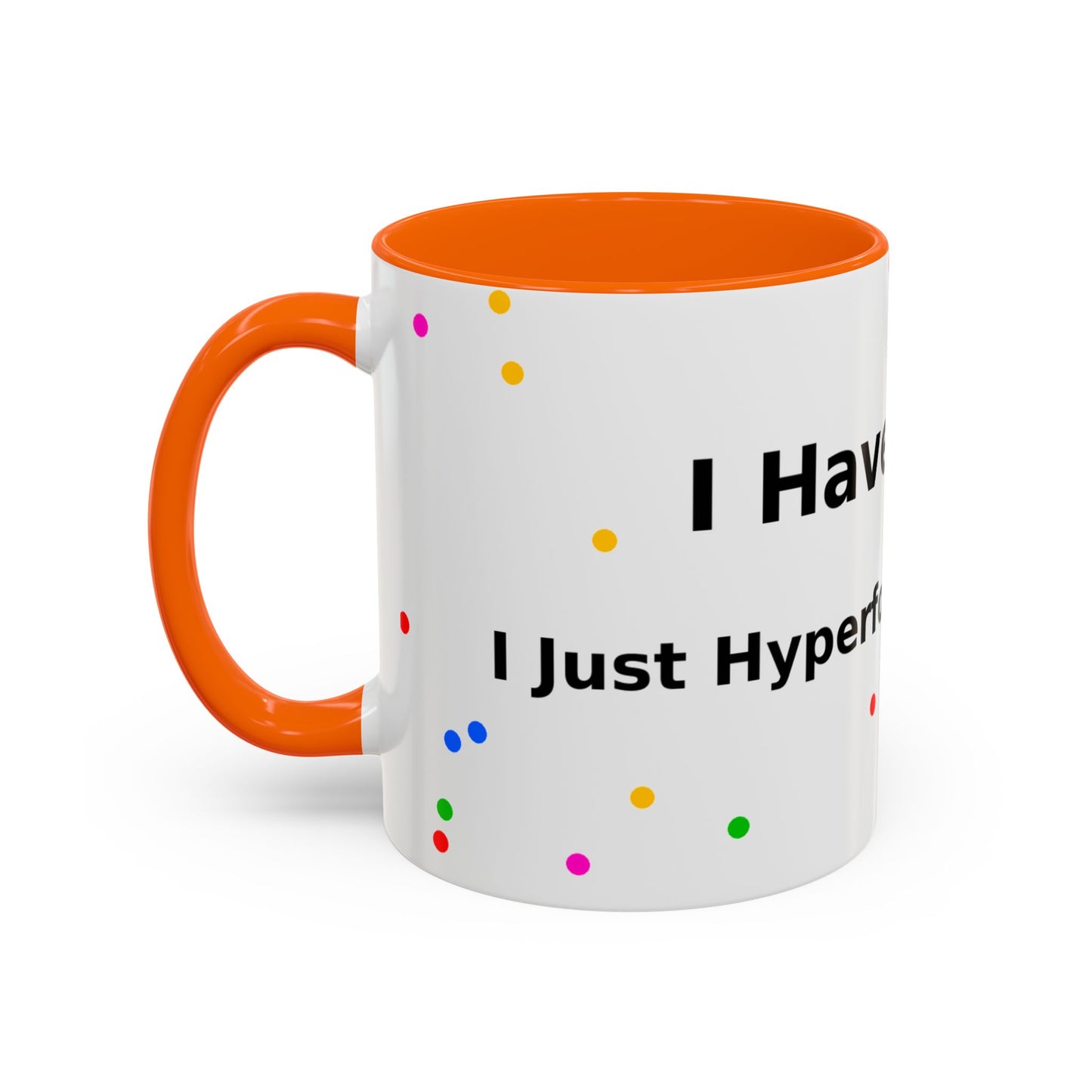 ADHD Coffee Mug — "I Have ADHD, I Hyperfocus Differently" Accent Ceramic Mug