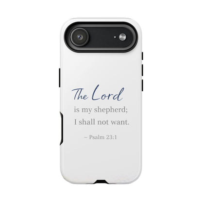 Psalm 23:1 Phone Case — "The Lord is my shepherd; I shall not want" Christian Protective Cover