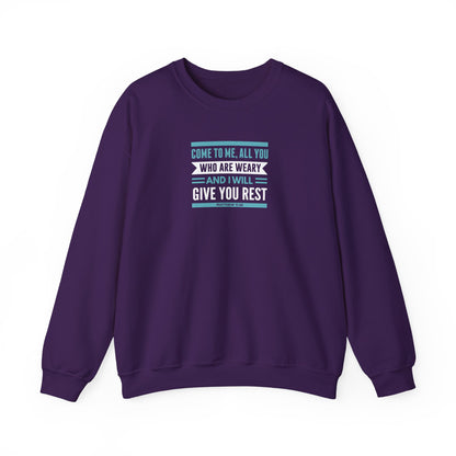 Come to Me, All You WHO Are Weary and I Will Give You REST Sweatshirt