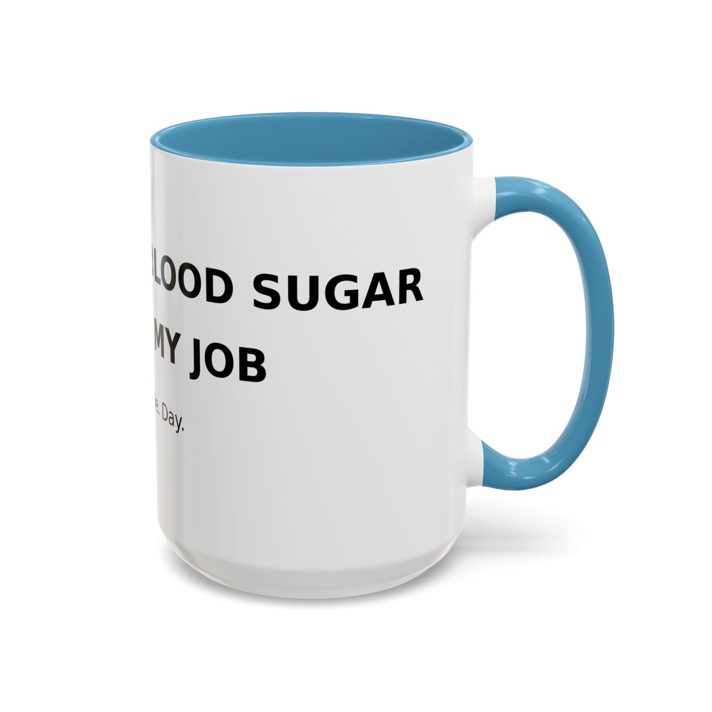 Coffee Mug – 'Monitoring My Blood Sugar Like It’s My Job. Every. Single. Day.'