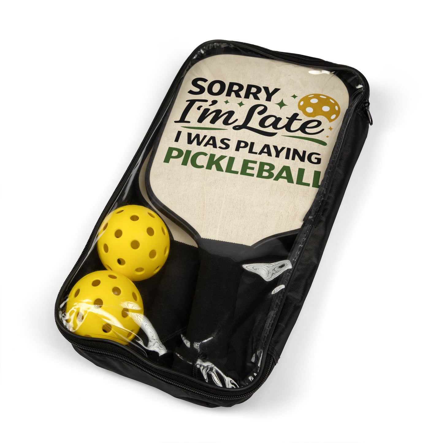Pickleball Paddle Set — “Sorry I’m Late I Was Playing Pickleball” Design