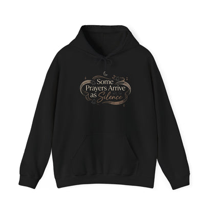 Some Prayers Arrive as Silence  Hoodie
