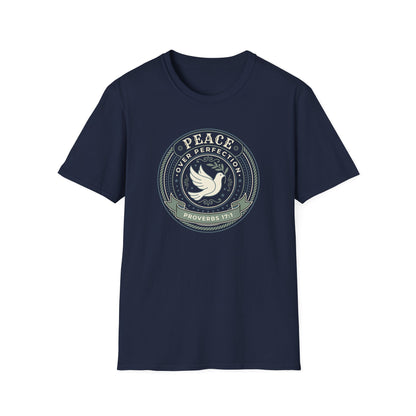 Peace Over Perfection - Proverbs 17:1 T-Shirt