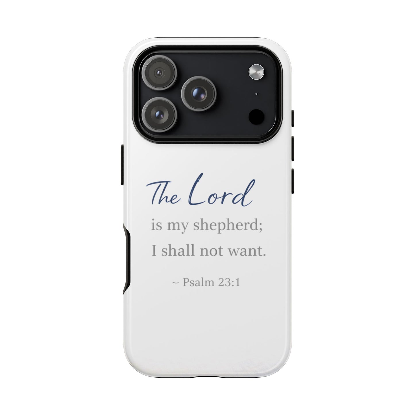Psalm 23:1 Phone Case — "The Lord is my shepherd; I shall not want" Christian Protective Cover