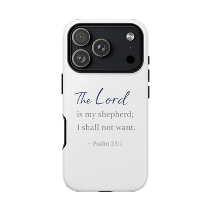 Psalm 23:1 Phone Case — "The Lord is my shepherd; I shall not want" Christian Protective Cover