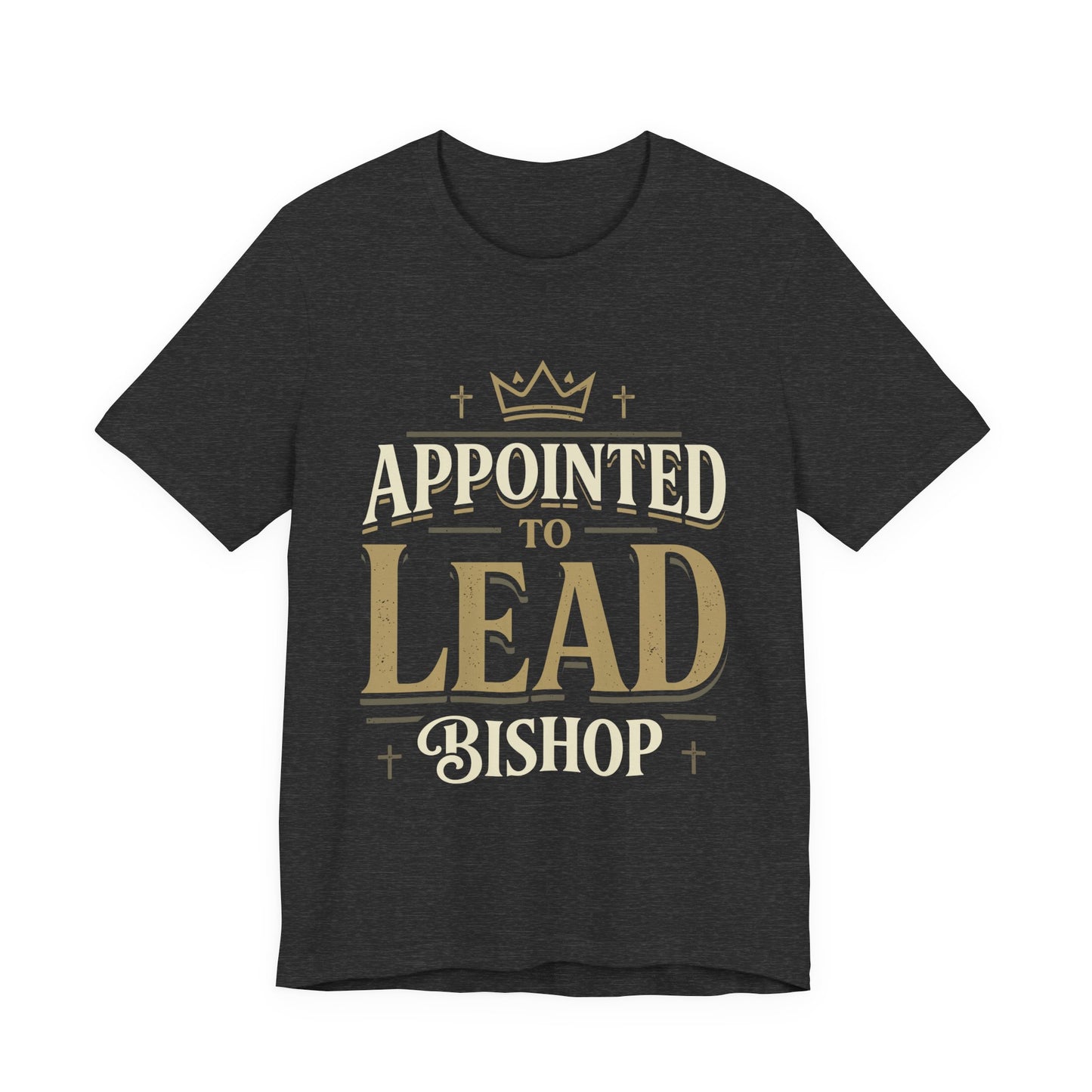 Appointed to Lead Bishop T-Shirt — Inspirational Church Leadership Tee