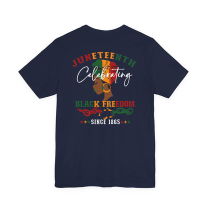 Juneteenth Celebrating Black Freedom T‑Shirt — Since 1865