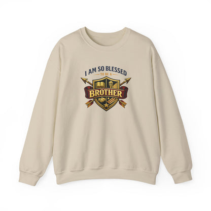 I Am So Blessed To Be a Brother Sweatshirt