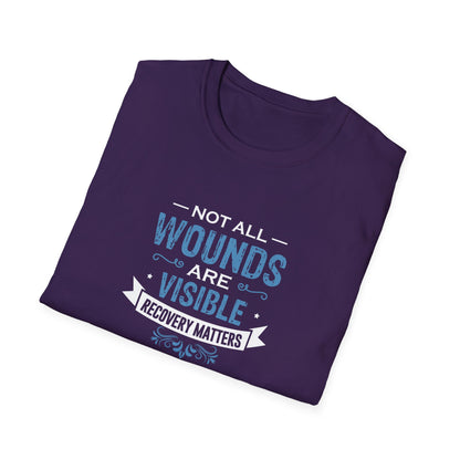 Not All Wounds Are Visible Recovery Matters T-Shirt