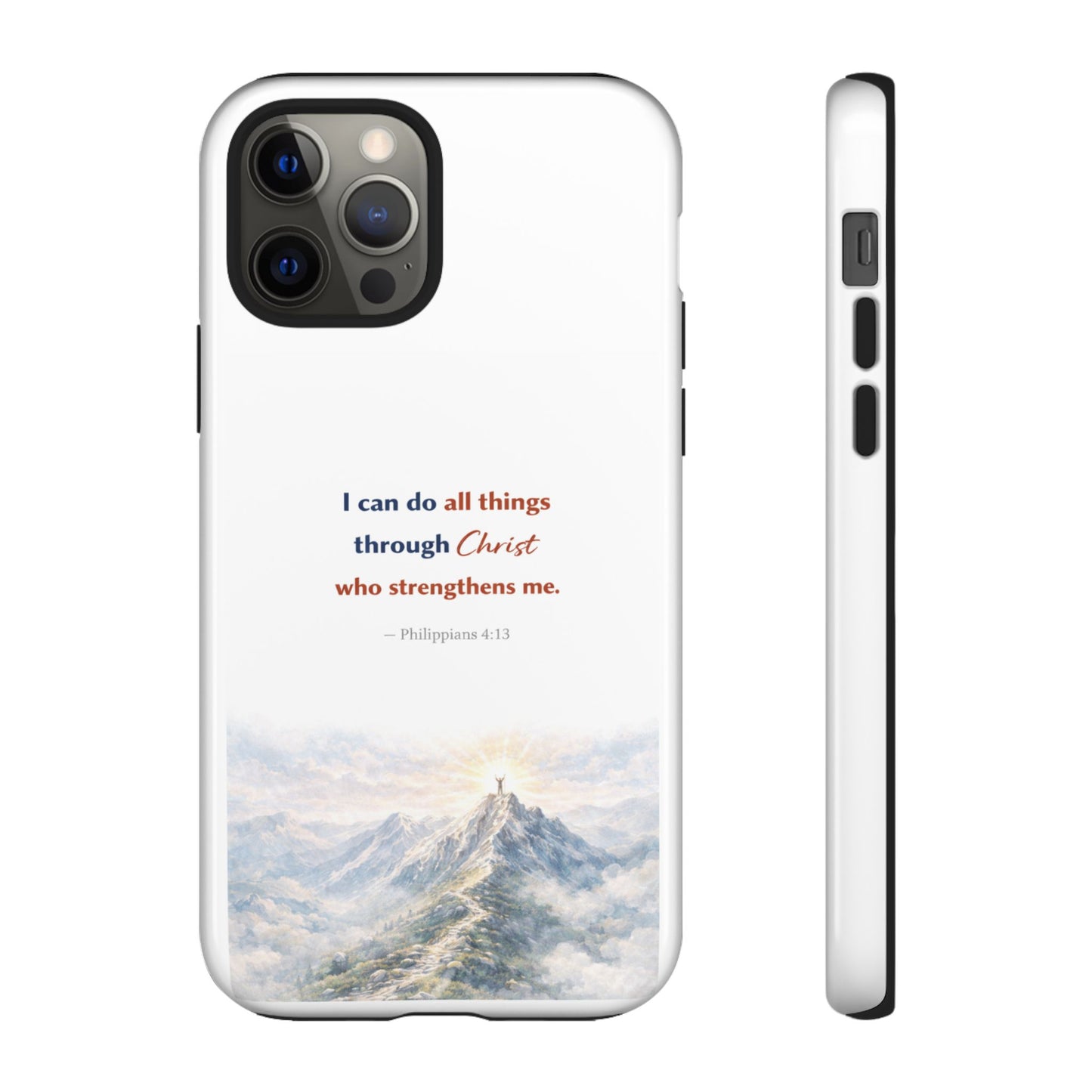 Christian Phone Case – “I Can Do All Things Through Christ” Inspirational Tough Case