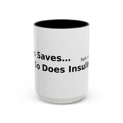 Accent Coffee Mug — “Faith + Medicine: Insulin Saves” Black-Accent Mug (11/15 oz)