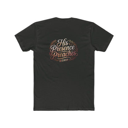 His Presence Preaches Tee — Christian Faith Graphic T‑Shirt