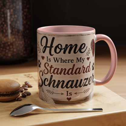 Standard Schnauzer Accent Coffee Mug — "Home Is Where My Standard Schnauzer Is"