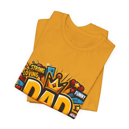 Dad Comic Crown T-Shirt — 'DAD' Bold Graphic with Loving, Brave, Hardworking Tributes (Father's Day Gift)