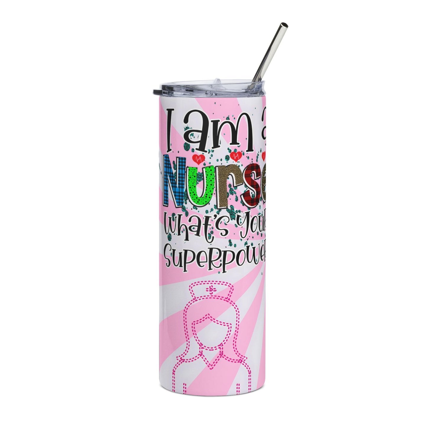 Nurse Stainless Steel Tumbler — “I am a Nurse, What’s Your Superpower?” 20oz