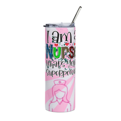 Nurse Stainless Steel Tumbler — “I am a Nurse, What’s Your Superpower?” 20oz