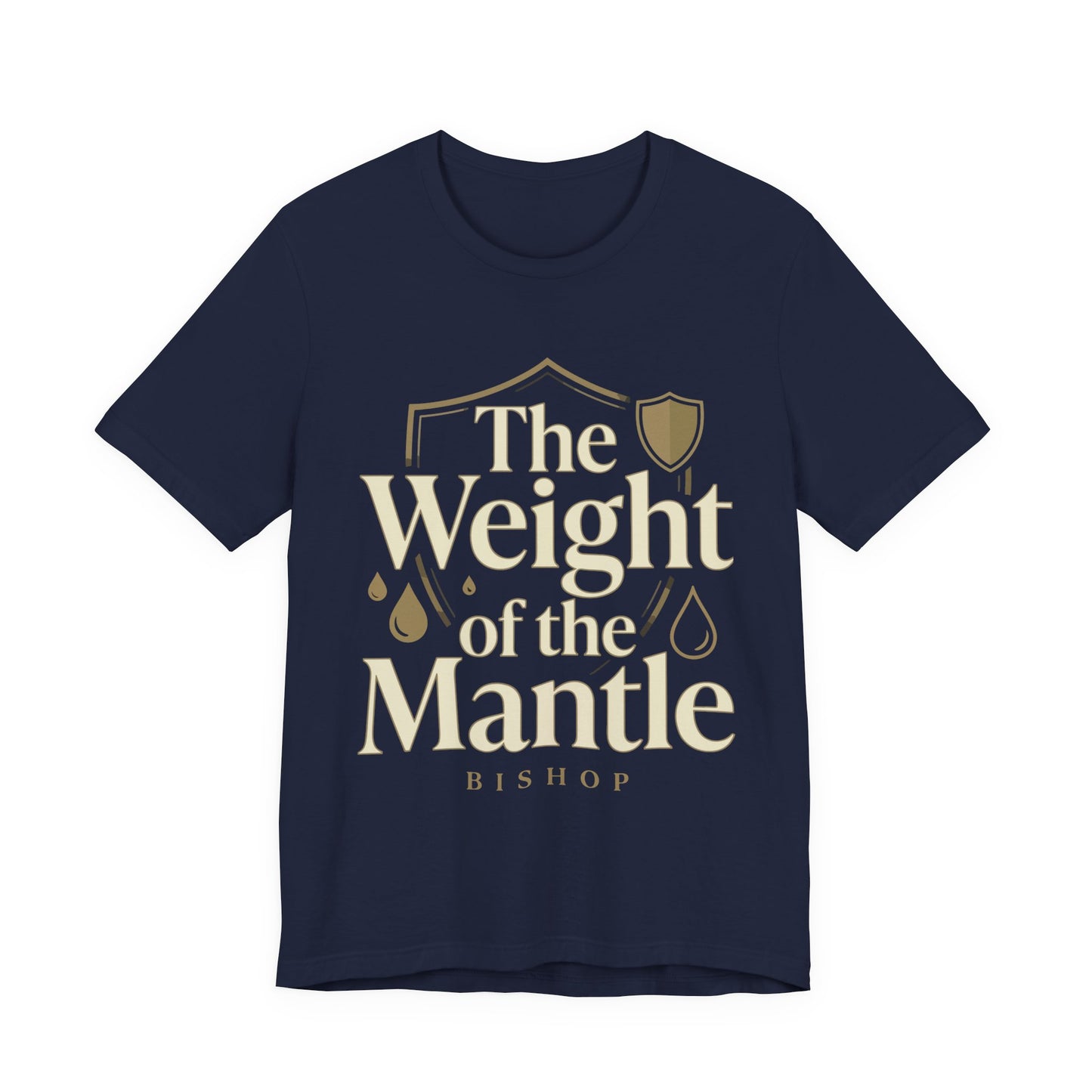 The Weight of the Mantle T-Shirt — Inspirational Christian Faith Tee