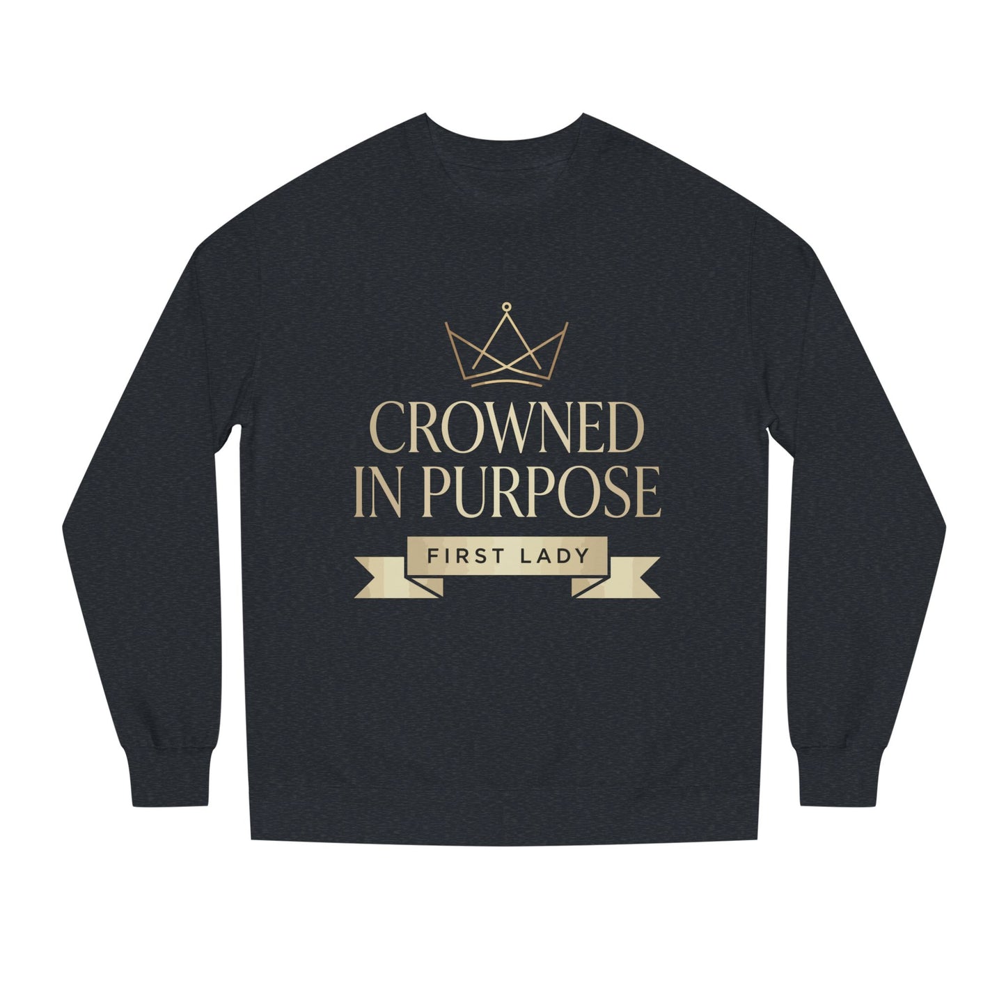 Crowned in Purpose Sweatshirt — First Lady Inspirational Crewneck