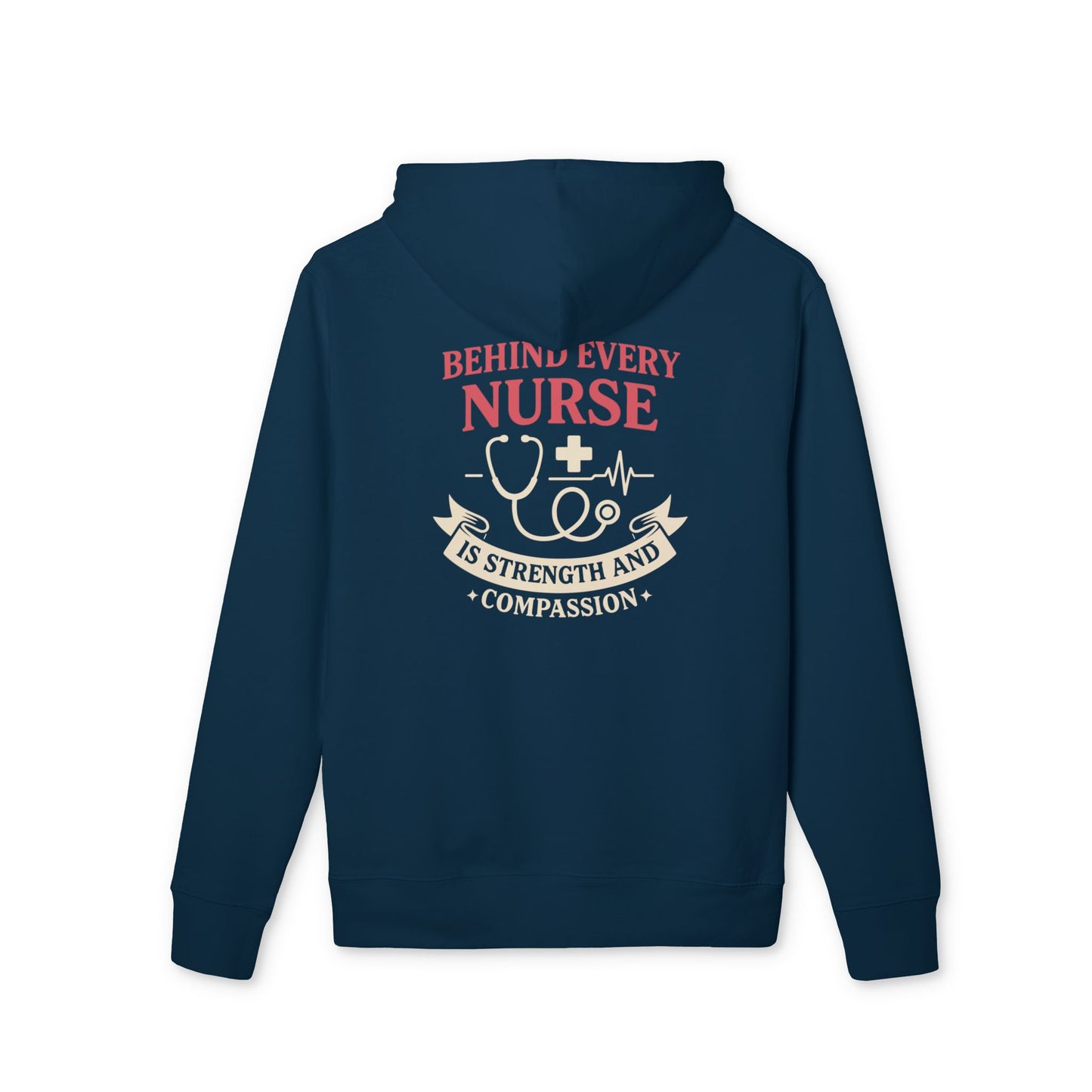Nurse Hoodie – "Behind Every Nurse Is Strength and Compassion" Pullover