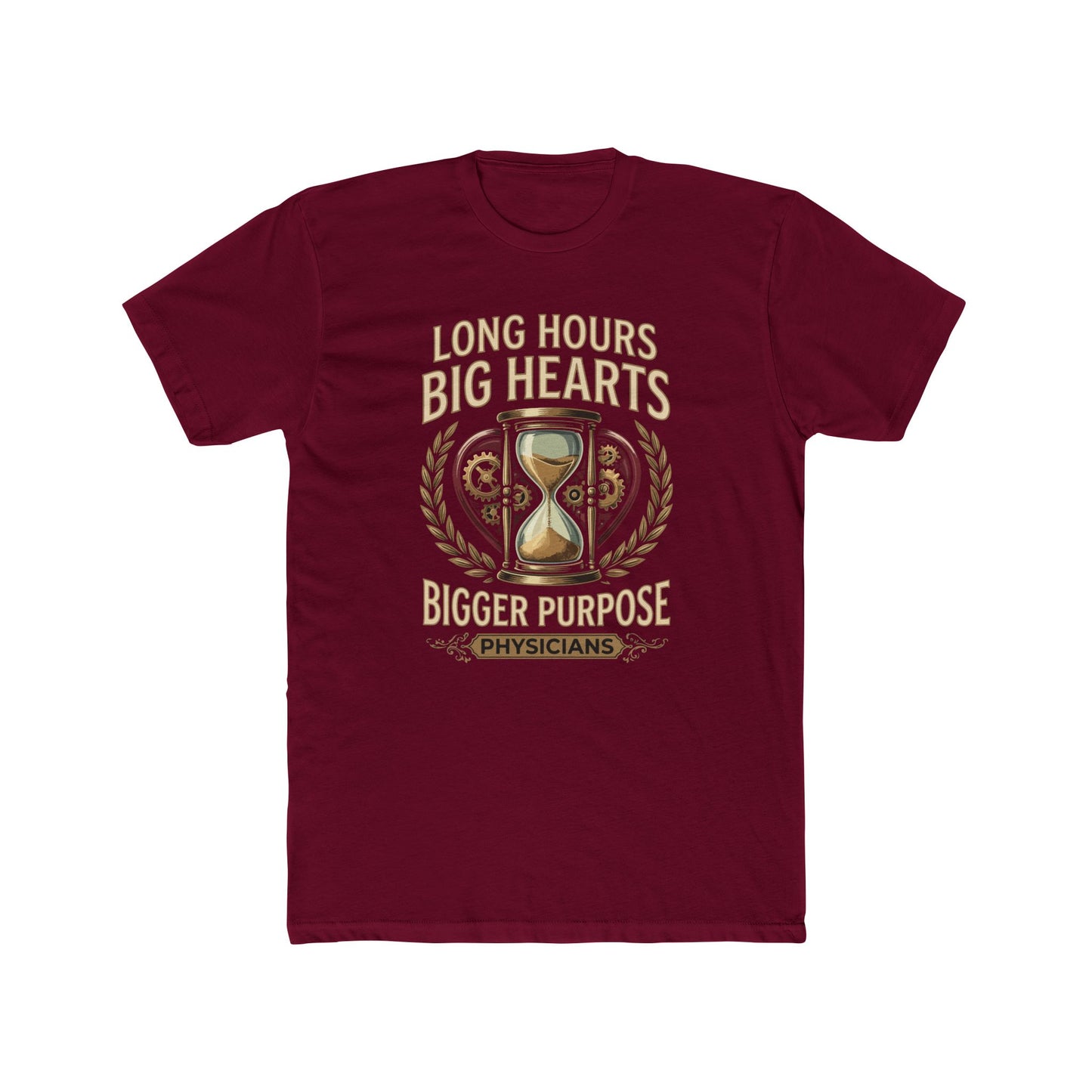 Physician T‑Shirt – "Long Hours Big Hearts Bigger Purpose" Medical Doctor Tee