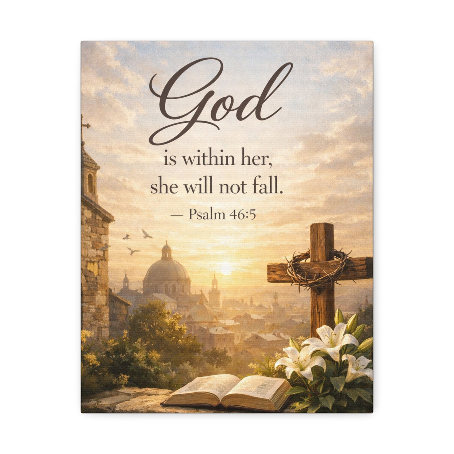 Stretched Canvas — "God is within her, she will not fall" Psalm 46:5 Inspirational Christian Wall Art