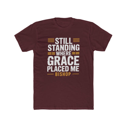 Still Standing Where Grace Placed Me Tee