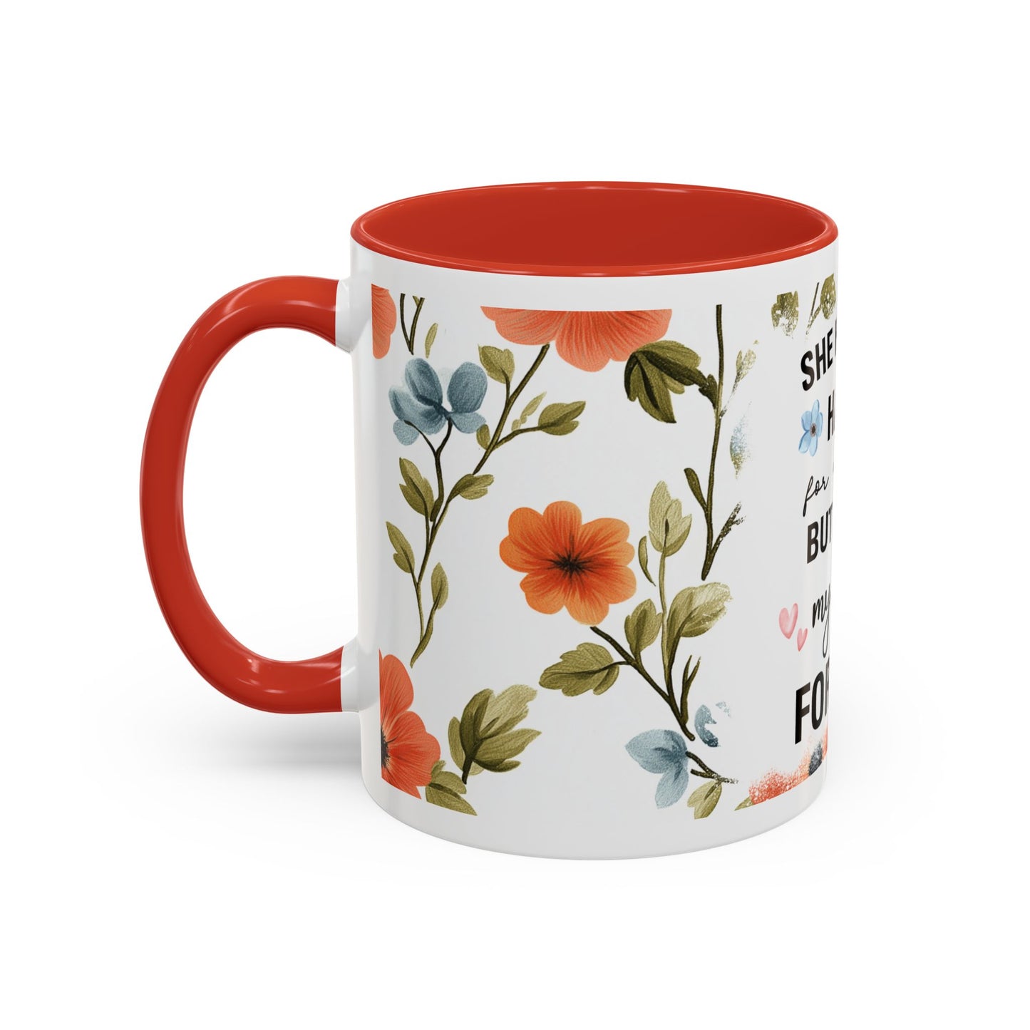 She Held My Hand Forever Floral Coffee Mug