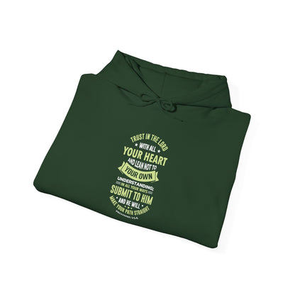 Trust in the Lord With All Your Heart and Lean Not to Your Own Understanding; in All Your Ways: Submit to Him and He Will. Make Your Path Straigh Proverbs 3.5-6 Hoodie