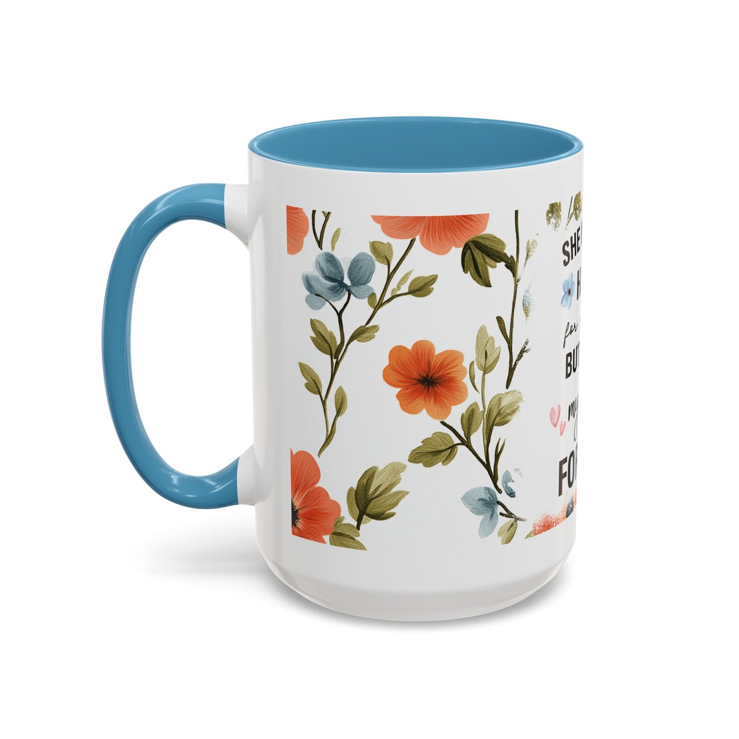 She Held My Hand Forever Floral Coffee Mug