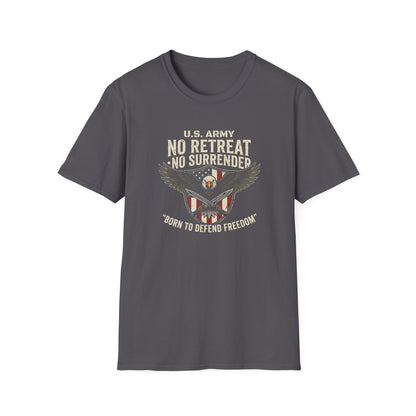 U.S. Army No Retreat No Surrender Born to Defend Freedom T-Shirt