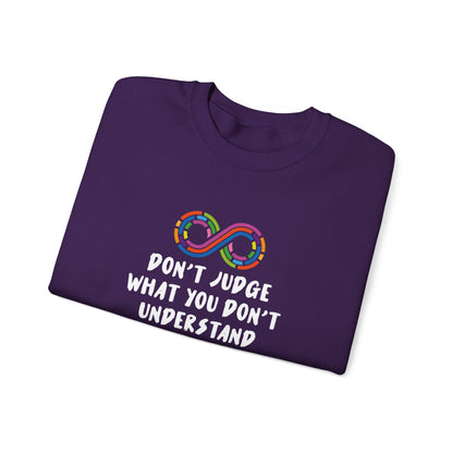 Don't Judge What You Don't Understand Sweatshirt