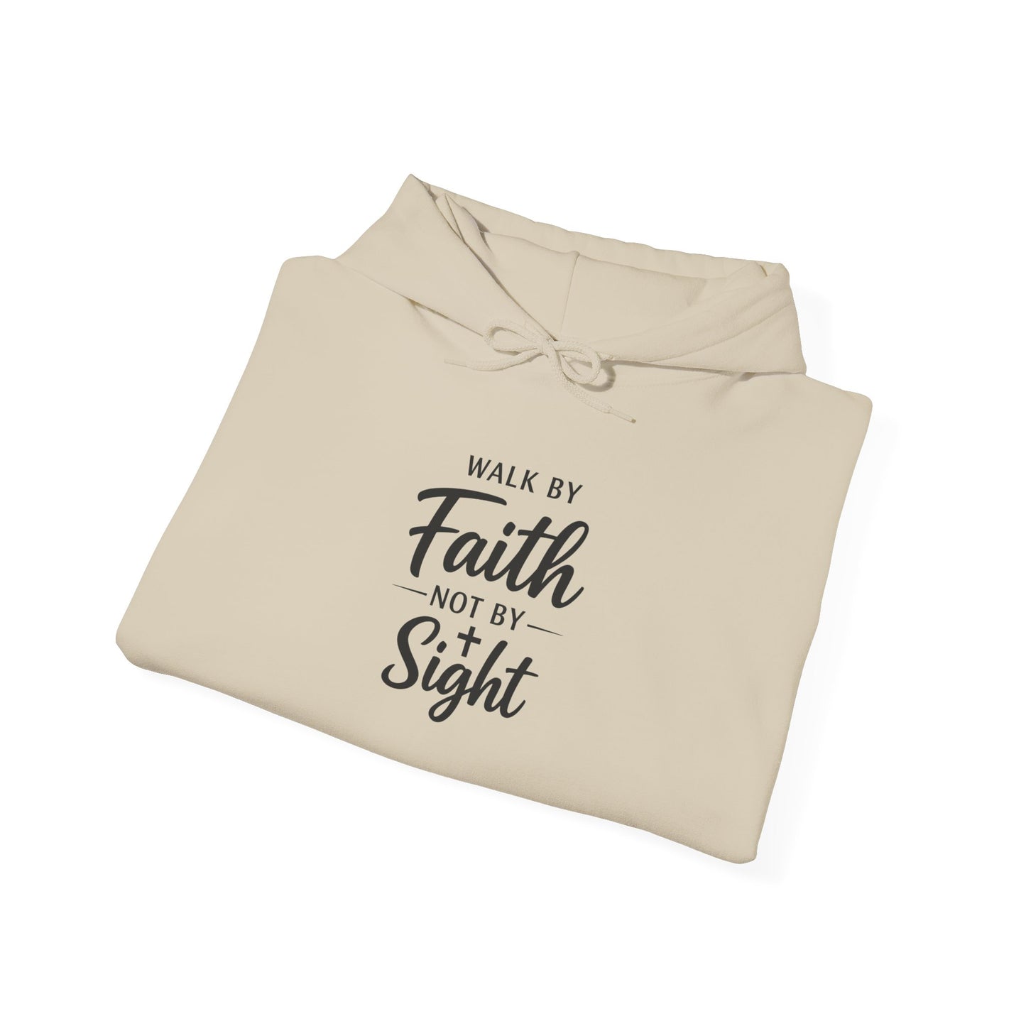 "Walk by Faith Not by Sight" Hoodie