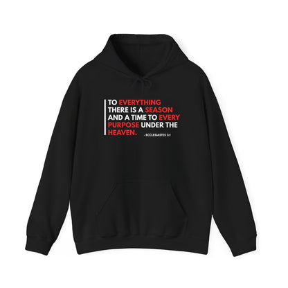 To Everything There Is a Season - Ecclesiastes 3:1 Hoodie