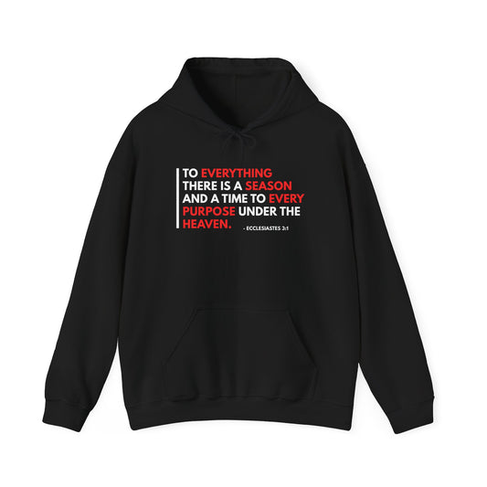 To Everything There Is a Season - Ecclesiastes 3:1 Hoodie