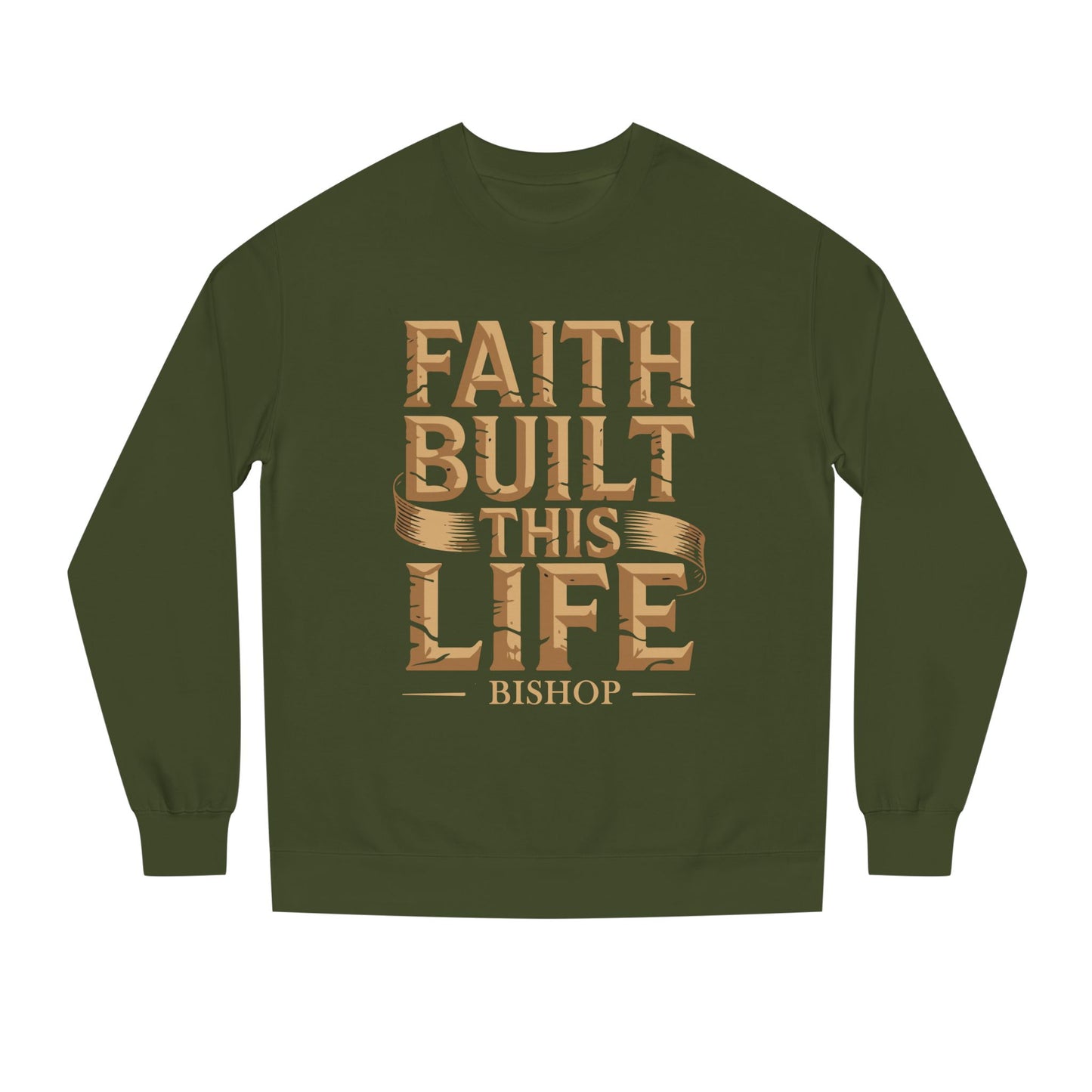Faith Built This Life Sweatshirt