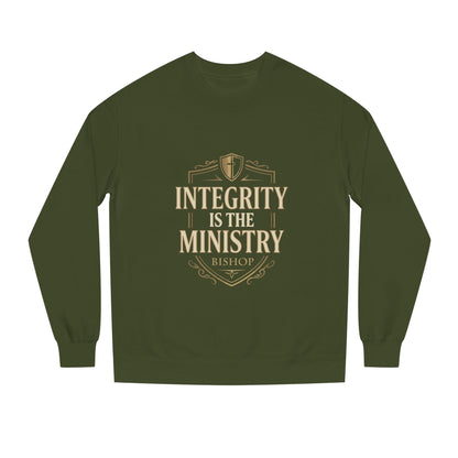 Integrity Is The Ministry Sweatshirt — Inspirational Faith Crewneck