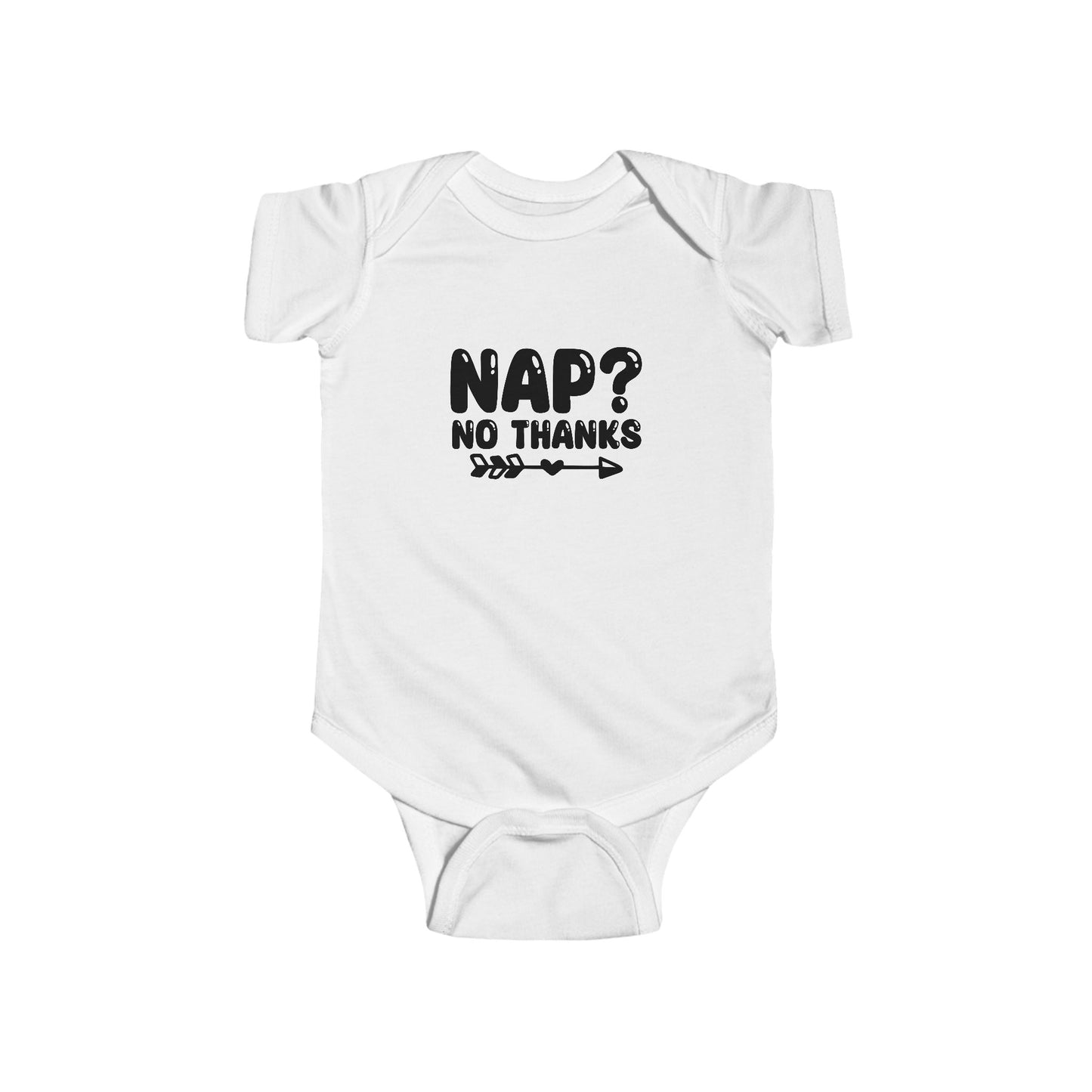 Infant Bodysuit — "Nap? No Thanks" Funny Baby Onesie