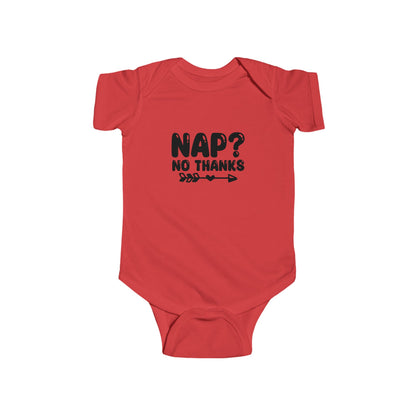 Infant Bodysuit — "Nap? No Thanks" Funny Baby Onesie
