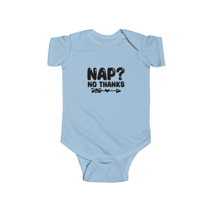 Infant Bodysuit — "Nap? No Thanks" Funny Baby Onesie