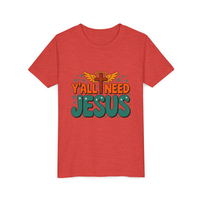 Youth Tee - "Y'all Need Jesus" Gospel Christian Kids Shirt