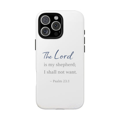 Psalm 23:1 Phone Case — "The Lord is my shepherd; I shall not want" Christian Protective Cover