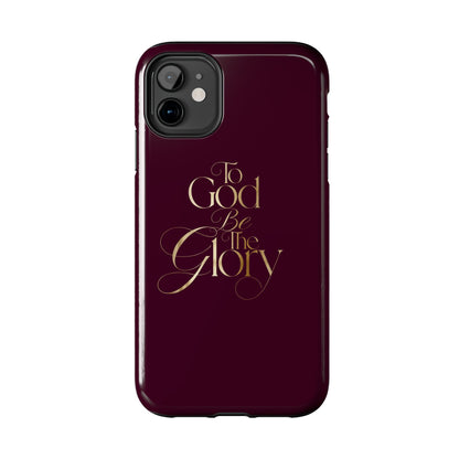 To God Be The Glory Tough Phone Case — Burgundy Gold Christian Scripture Cover