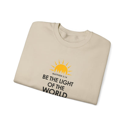 Be the Light of the World - Matthew 5:14 Sweatshirt