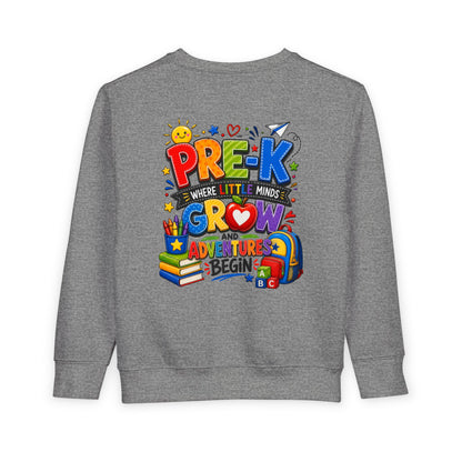 Pre-K Toddler Sweatshirt — "Pre-K Where Little Minds Grow and Adventure Begins" Kids School Pullover