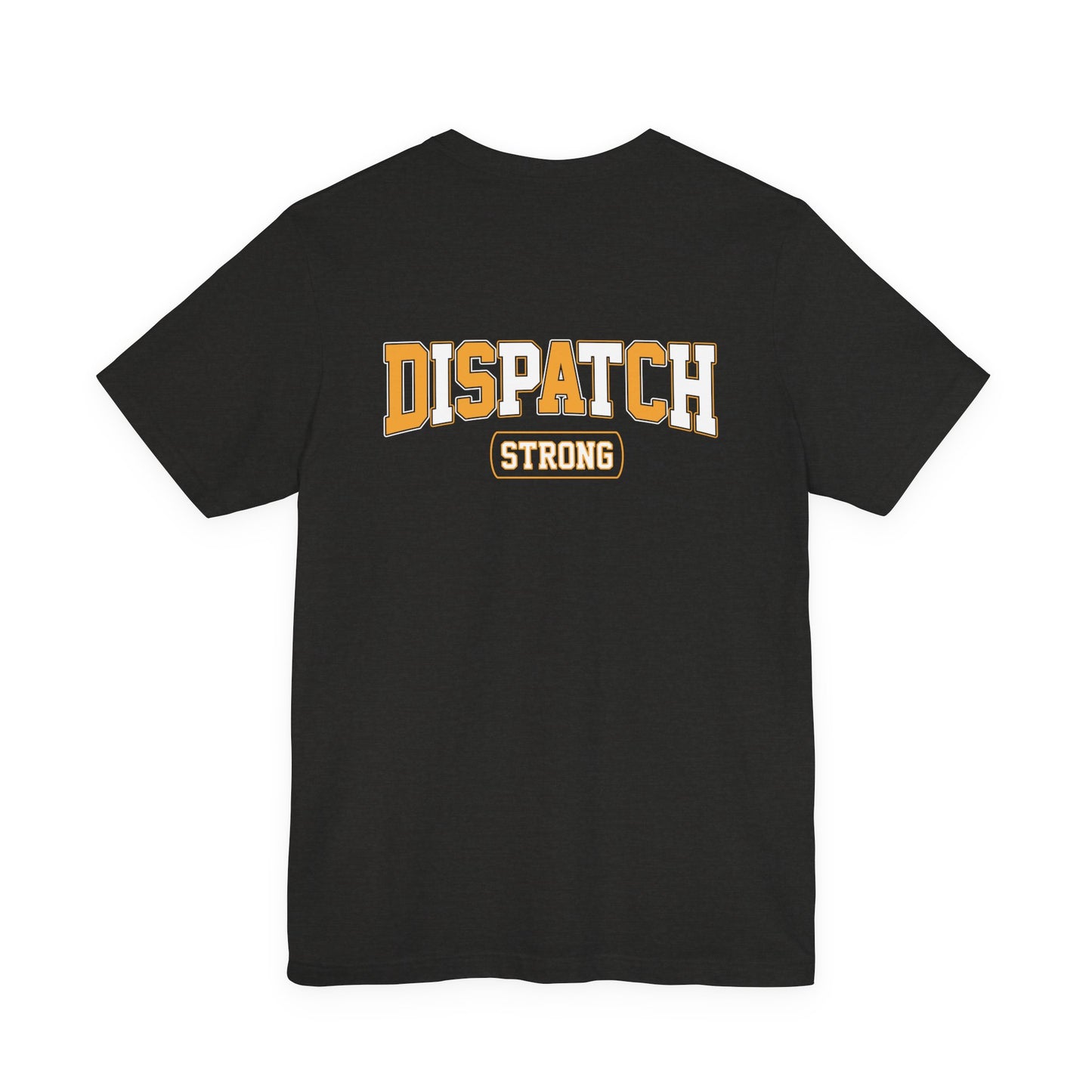 Dispatch Strong T‑Shirt — Bold Rescue Dispatcher Tee