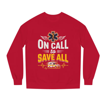 EMS Crewneck Sweatshirt – "On Call to Save All" Paramedic Ambulance Design