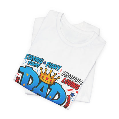 Dad Comic Crown T-Shirt — Strong Funny Protector Loving Father's Day Tee