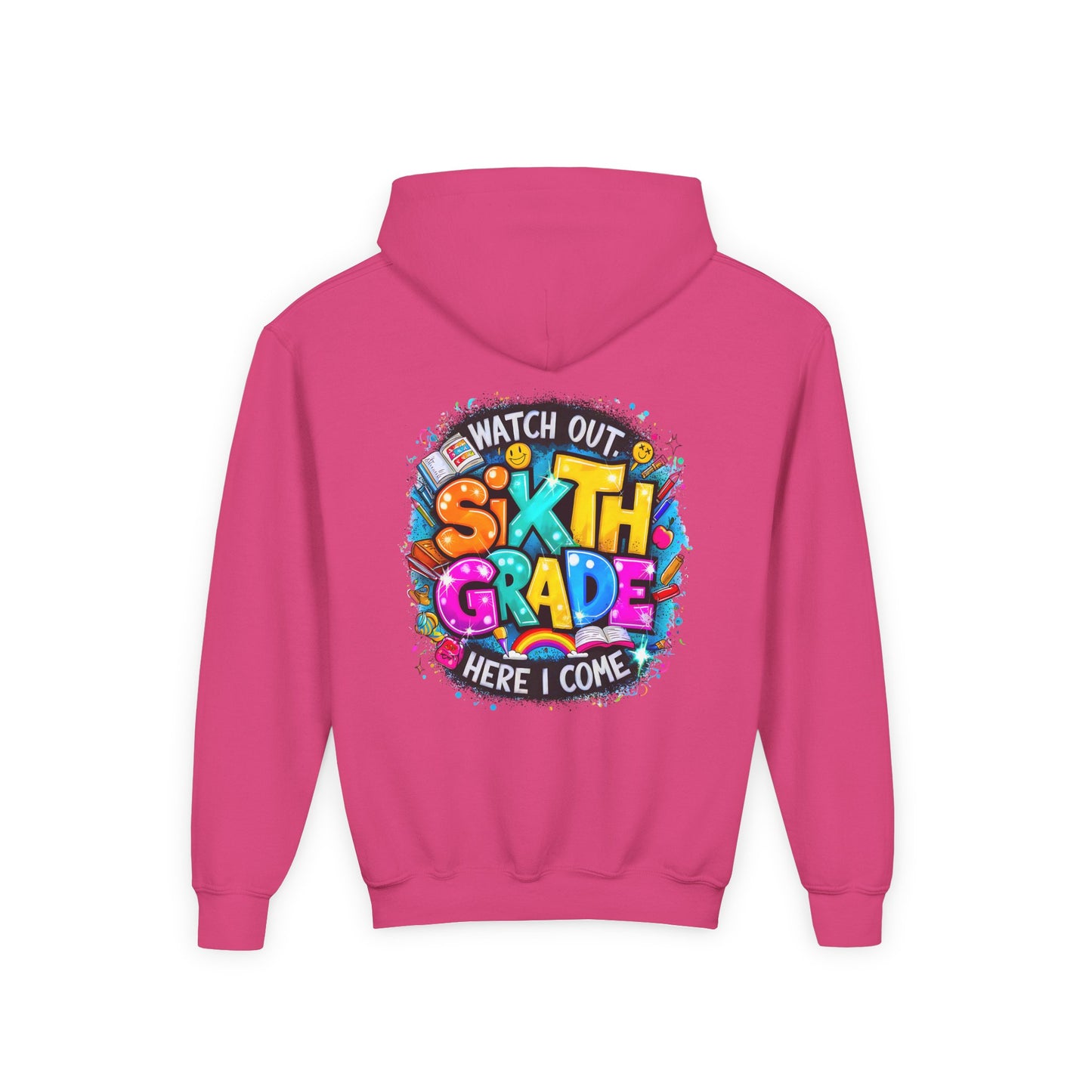 Sixth Grade Hoodie - "Watch Out, Sixth Grade Here I Come" Back-to-School Kids Sweatshirt