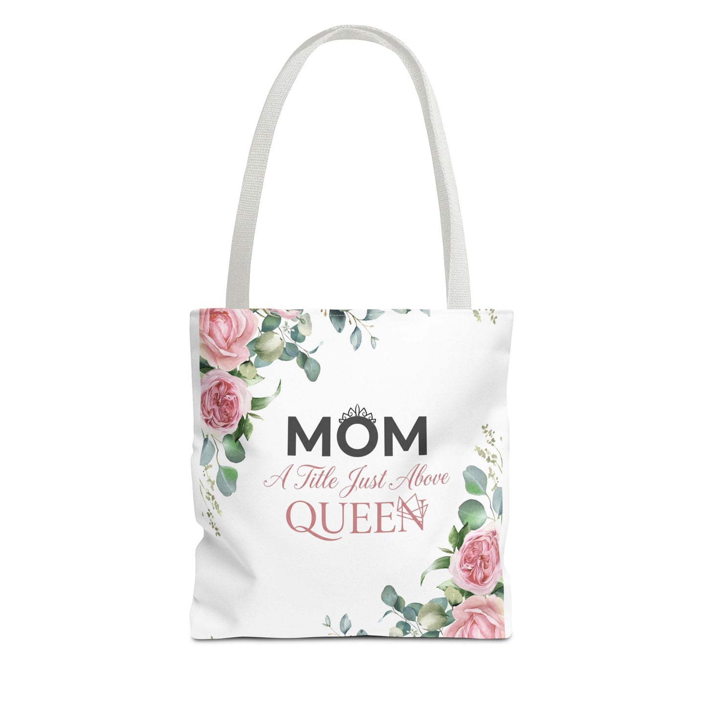 “Mom A Title Just Above Queen” Tote Bag