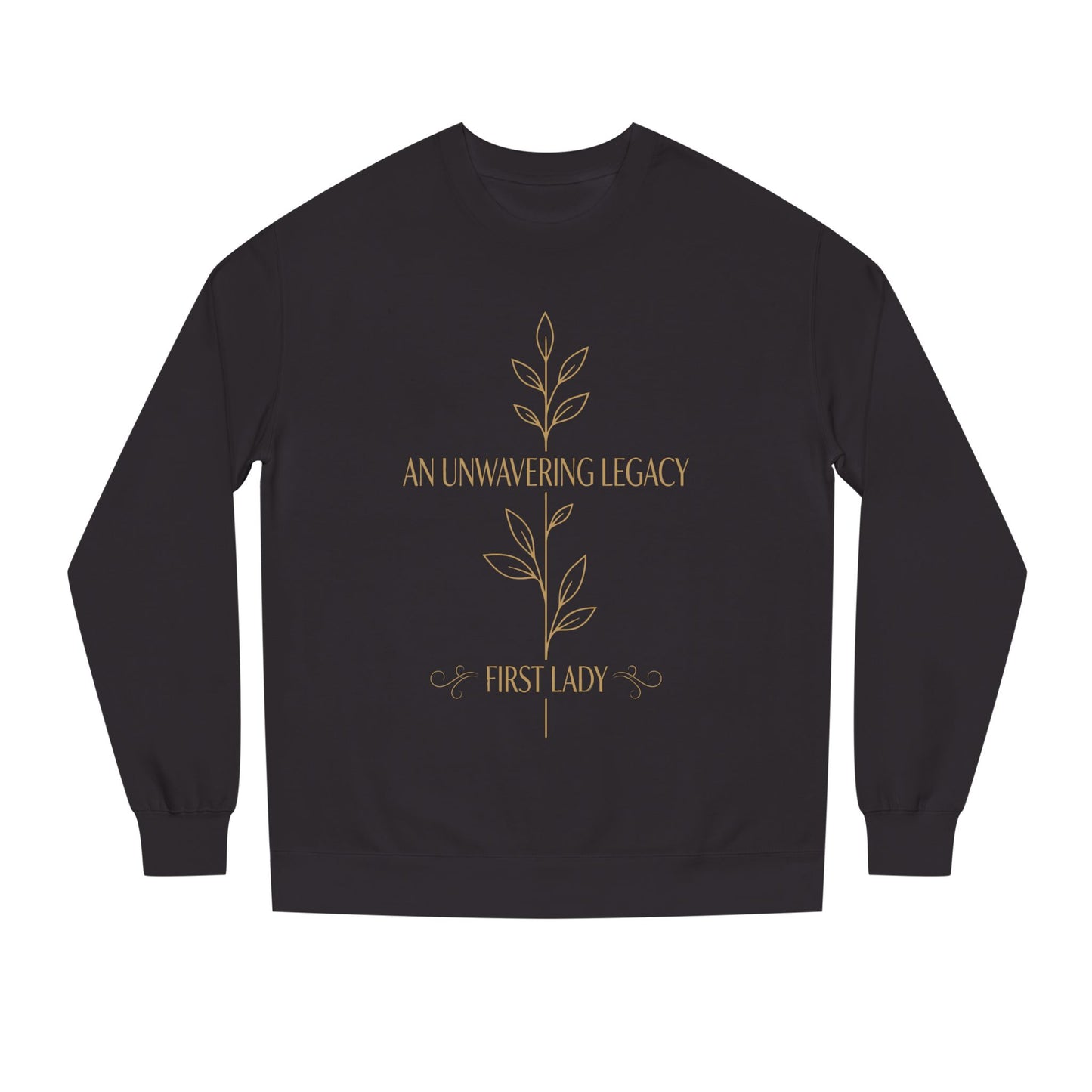 An Unwavering Legacy First Lady Sweatshirt